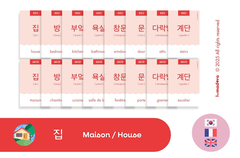 May include: A set of flashcards with Korean and English words for different rooms in a house. The words are written in red and the English translations are written in black. The flashcards are pink and have a white border. The words are: house, bedroom, kitchen, bathroom, window, door, attic, stairs, maison, chambre, cuisine, salle de bain, fen&ecirc;tre, porte, grenier, escalier.