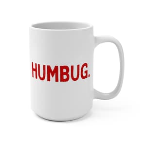 Christmas Holiday Scrooge &quot;Humbug&quot; Coffee Tea Mug 15oz