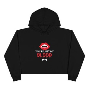 Crop Top Halloween &quot;Your Just My (Blood) Type&quot; Hoodie Sweatshirt