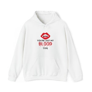 Unisex Men&#39;s Women&#39;s Halloween &quot;You&#39;re Just My (Blood) Type&quot; Hoodie Sweatshirt