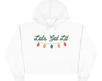 Crop Top Holiday Christmas Lights "Let's Get Lit" Hoodie Sweatshirt