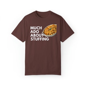 Unisex Mens Thanksgiving &quot;Much Ado About Stuffing&quot; Kurzarm T-Shirt