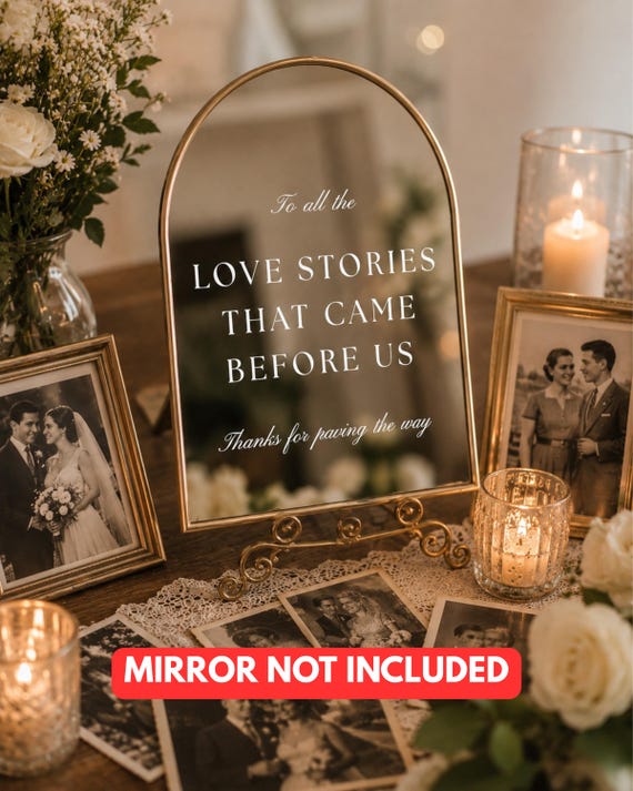 To All The Love Stories That Came Before Us Mirror Decal Wedding Sticker Vintage Wedding Decor Bridal Table Sign Memorial Mirror Decal