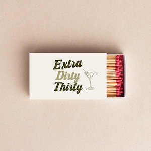 Extra Dirty Thirty Streichholzschachteln 30. Geburtstag Partybevorzugung, Martini-Thema, personalisierte Streichholzschachtel, Bachelorette Favor, benutzerdefinierte Streichhölzer