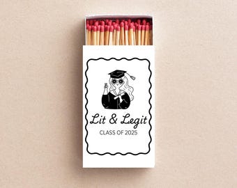 Lit & Legit Graduation Matchboxes Class of 2025 Party Favors Custom Senior Grad Party Matches Graduation Keepsake Gift Idea