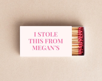 I Stole This From ___ Matchboxes Custom Funny Matchbox Favors for Housewarming, Bachelorette Parties & Weddings
