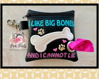 Me gustan los huesos grandes y no puedo mentir. Soporte para bolsas de excremento de perro bordado, dispensador de piel sintética, estuche con cremallera, clip de langosta.