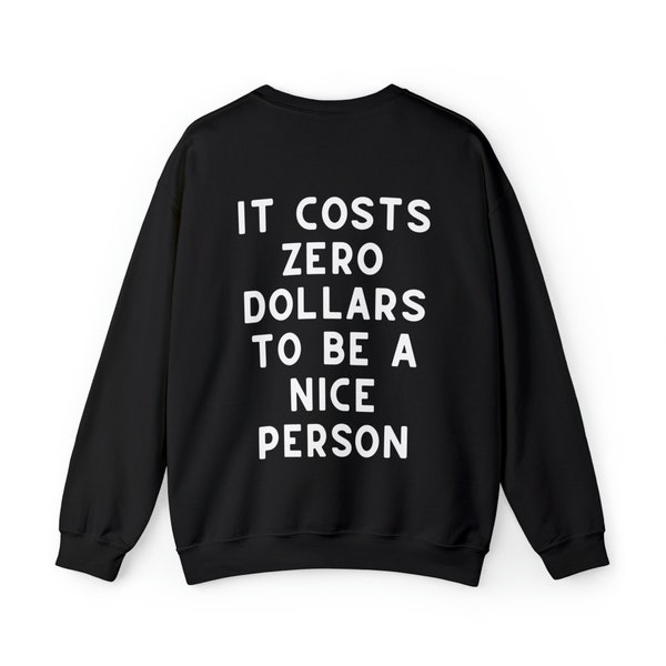 It Costs Zero Dollars To Be A Nice Person Hoodie