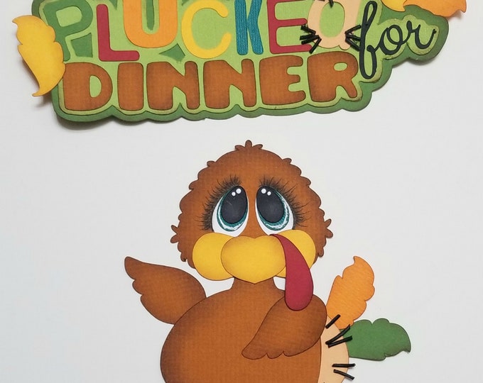 Plucked for Dinner Thanksgiving Turkey Title and Paper Piecing Scrapbook Scrapbooking Die Cut Cuts Fall
