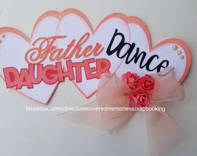 Father Daughter Dance Coral Title Premade 12x12 Paper Piecing for Scrapbook Page Layout Scrapbooking Die Cut Cuts Wedding