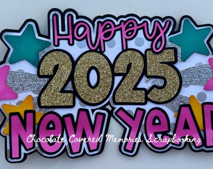 Happy New Year 2025 Title Premade 12x12 Paper Piecing for Scrapbook Page Layout Scrapbooking Die Cut Cuts