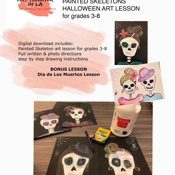Painted Skeletons Art Lesson- with bonus Dia de los Muertos lesson by Art Teacher in LA- Art lesson- elementary art- homeschool activities