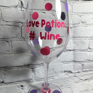 Love Potion Wine glass/ Shatterproof