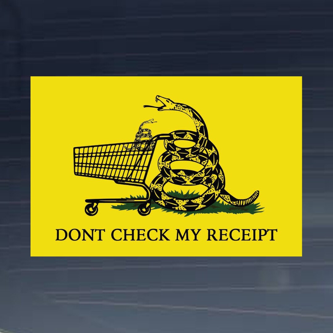 Don't Check My Receipt Gadsden Flag- Indoor Outdoor Vinyl Decal ...