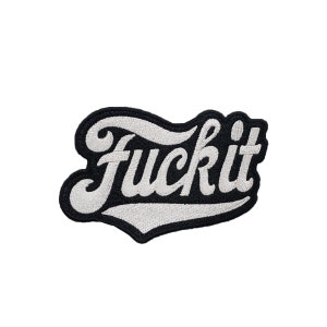 Fuck It Iron On Patch