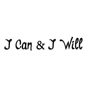 以下が含まれることがあります： 「I Can & I Will」と書かれた白黒のテキストグラフィックです。