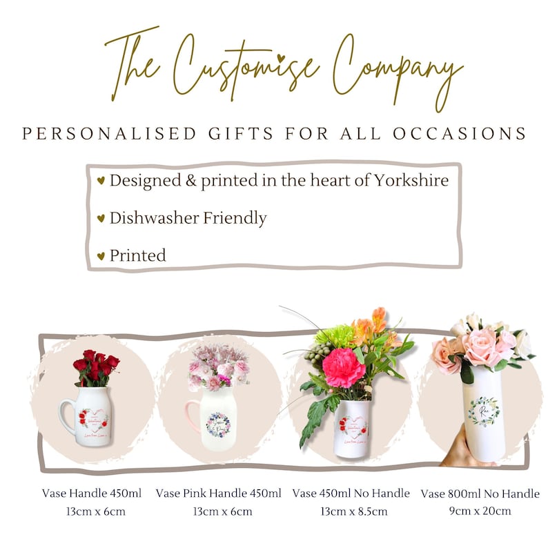 May include: The Customise Company presents personalized gifts. The image shows four white vases with floral arrangements. The vases have different designs and sizes, including a 450ml vase (13cm x 6cm) and an 800ml vase (9cm x 20cm). The text says "Designed & printed in the heart of Yorkshire."