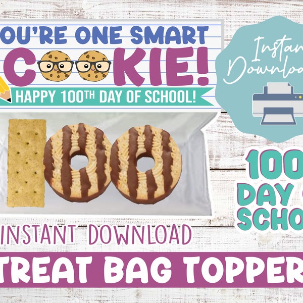 100th Day of School Bag Topper, INSTANT DOWNLOAD, 100 Days Smarter, Smart Cookie, Treat Bag Topper, Happy 100th Day of School