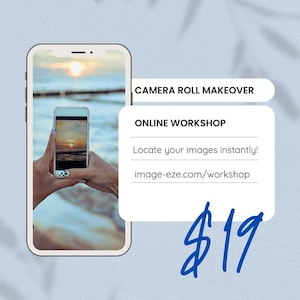 May include: A smartphone screen shows a sunset image, held by a person with a beach backdrop. The image is part of an online workshop titled "Camera Roll Makeover." The workshop promises to help users locate images instantly.