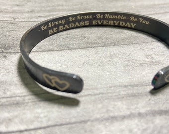 be strong, be brave, be humble, be you, be bad ass everyday -encouragement gift for her -encouragement gift for him, going through hard time