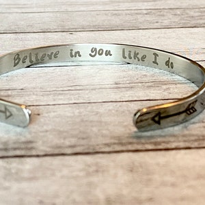 Believe in you like I do bracelet, graduation Inspirational Quote Bracelet Encouragement Gift Bangle Cuff Graduation Engraved Personalized