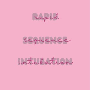 Rapid Sequence Intubation (RSI) Quick Facts