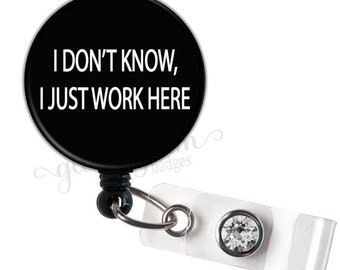 Funny Badge Holder Reel, Sarcastic Badge Reel Holder, I Don't Know I Just Work Here Badge Holder, Humor Retractable Badge Reel - GG5171