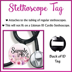 May include: A stethoscope tag with the text "Stethoscope Tag" in pink script. The tag has a floral design with the words "Sample Image" and attaches to regular stethoscope tubing. A black ID tag back is also shown.