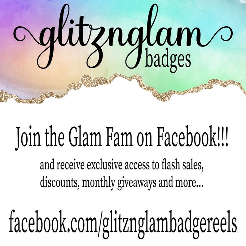 May include: A promotional image for "glitznglam badges" with text inviting viewers to "Join the Glam Fam on Facebook!!!" for exclusive access to sales, discounts, and giveaways. The image has a colorful watercolor background.