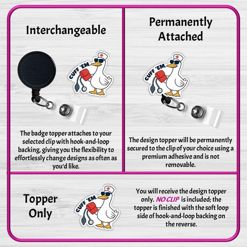 May include: A white badge topper with a duck wearing sunglasses and a nurse's hat, holding a medical bag and stethoscope. The text "CUFF 'EM" is on the bag. The topper is available as interchangeable or permanently attached.