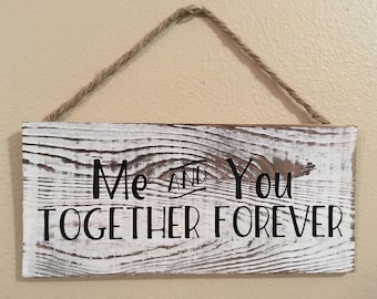 Me and You Together Forever Wood Plank Sign