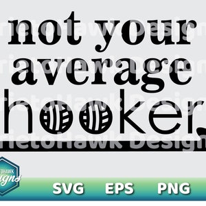 Not Your Average Hooker / Funny Crochet SVG / Vector / Cutting File / Cricut / Silhouette / Graphic / Clip Art
