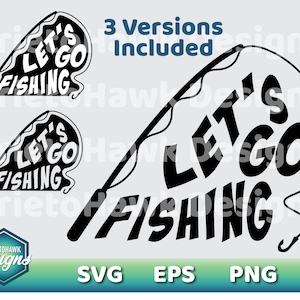 Let&#39;s Go Fishing SVG / Fisher / Fishing / Vector / Cutting File / Cricut / Silhouette / Graphic / Clip Art