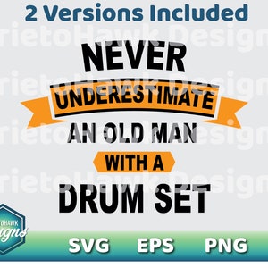 Never Underestimate an old man with a drum set SVG / Vector / Cutting File / Cricut / Silhouette / Graphic / Clip Art