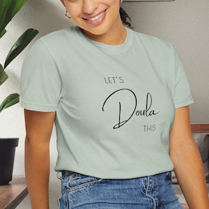 Birth Worker &#39;Let&#39;s Doula This&#39; T-Shirt, Doula Gift, Birth Support Unisex Tee, Funny Birth Worker Shirt, Midwife Present, Labor and Delivery