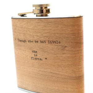 Holiday Shakespeare Flask Though She Be but little She is Fierce : holiday gift, gift for her, fierce woman, lady gift, drinking gift image 2
