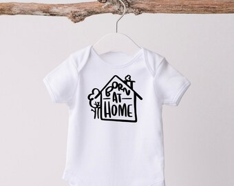 Born At Home Onesie® For Home Birth Bodysuit Baby First of Outfit Home Birth Onesie®