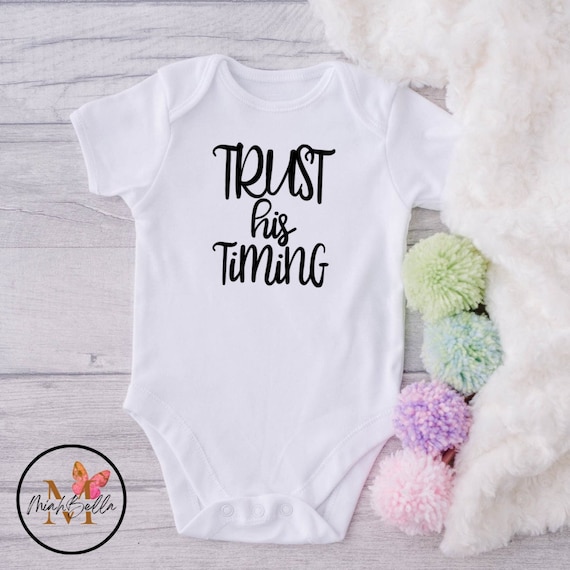 Religious Baby Trust His Timing Onesie® Baby Announcement Onesie® Baby Gift IVF Onesie Unisex Onesie® NICU Baby Onesie®