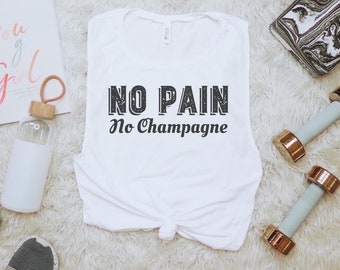 No Pain No Champagne Muscle Tank - Women's Workout Shirt