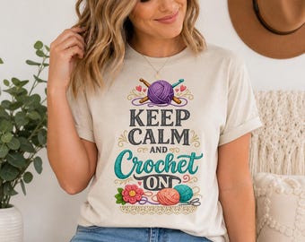 Keep Calm Crochet On Shirt, Yarn Lover Graphic Tee, Bella Canvas 3001