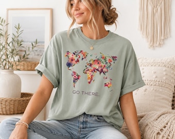 Floral World Map Shirt, Travel Lover Shirt, Wanderlust Tee, Adventure Shirt, Comfort Colors Travel Shirt, Go There Tee