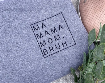 Mom Sweatshirt, Embroidered Sweatshirt, Bruh sweatshirt