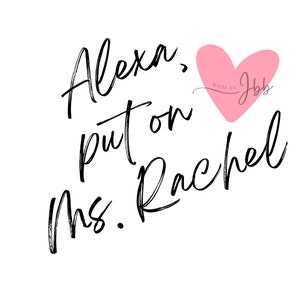 Alexa, Put on Ms Rachel, Miss Rachel, Mrs Rachel, Songs for littles