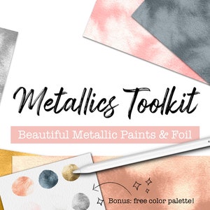 May include: A digital illustration of metallic paint swatches in gold, silver, and rose gold. The text "Metallics Toolkit" and "Beautiful Metallic Paints & Foil" are displayed. The text "Bonus: free color palette!" is also displayed.