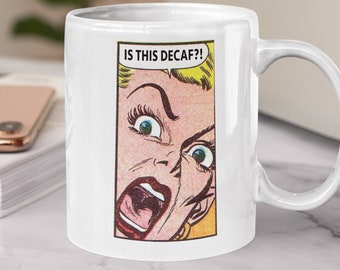 Is This Decaf | Comic Art | Funny Coffee Mug | Funny Coffee Cup | Funny Mug | Funny Mugs | Coffee Lover Gift | Gifts for Coworkers