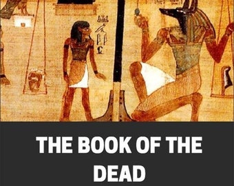 The BOOK Of The DEAD, Vintage Antiquarian Egyptian Book of the Dead,, Egyptians Ideas of God, Ra, Osiris, Isis, Funeral Ceremonies