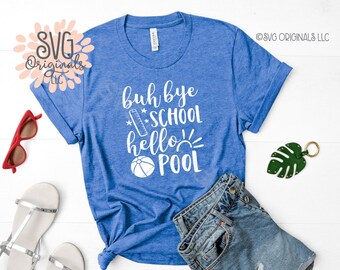 Summer SVG Goodbye School Hello Pool SVG Cut File Cricut Explore School Hello Pool Sun Flip Flops Beach Ocean Vacation SVG