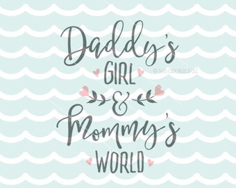 Download Daddy's Girl and Mommy's World SVG File. Cricut | Etsy
