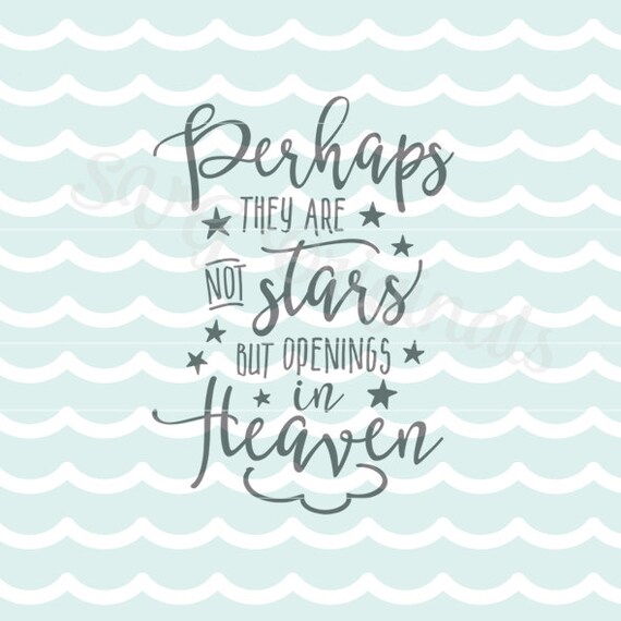 Download Heaven SVG Perhaps They Are Not Stars But Openings in ...