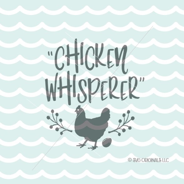 Download Chicken SVG Chicken Whisperer SVG File. Cricut Explore ...